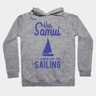 Koh Samui, It's A Great Day For Sailing Hoodie